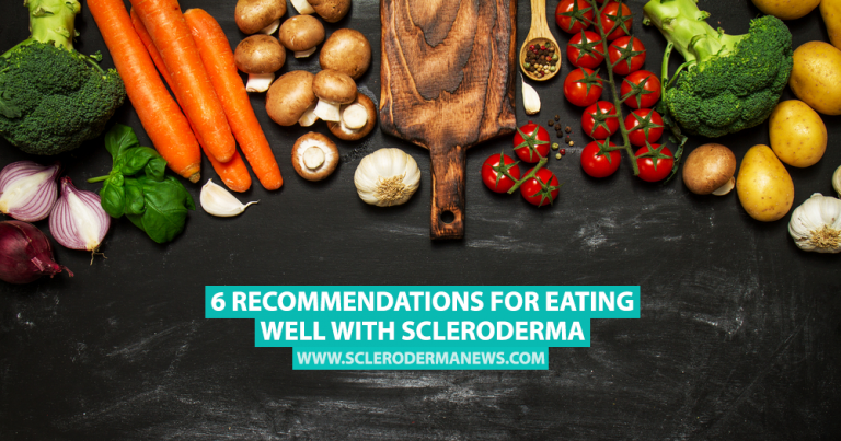6 Recommendations For Eating Well With Scleroderma - Scleroderma News